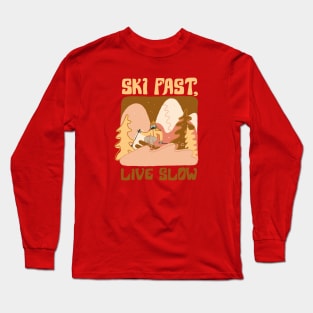 Ski fast live slow Long Sleeve T-Shirt